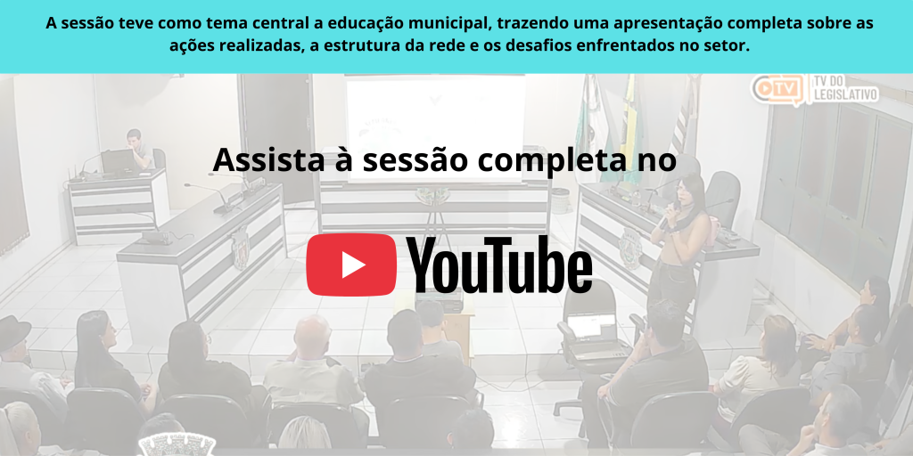 Educação Municipal é Destaque em Sessão Ordinária